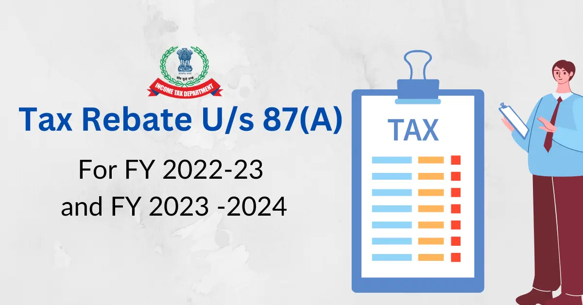 Tax Rebate u s 87a For FY 202223 and FY 20232024
